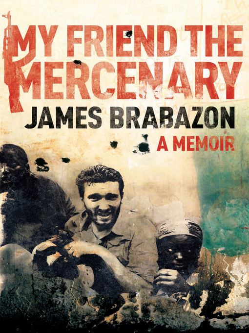 Title details for My Friend the Mercenary by James Brabazon - Available